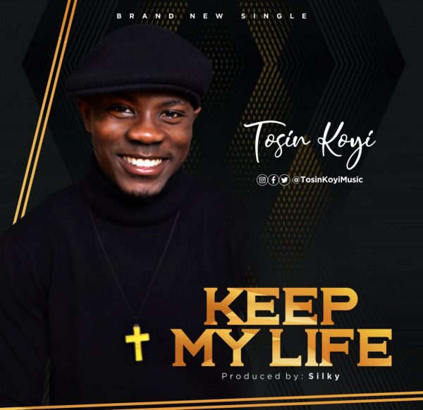 Tosin Koyi - Keep My Life