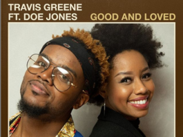 Travis Greene Ft. DOE - Good & Loved