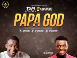 Tupi Runo Ft. Akpororo - Papa God