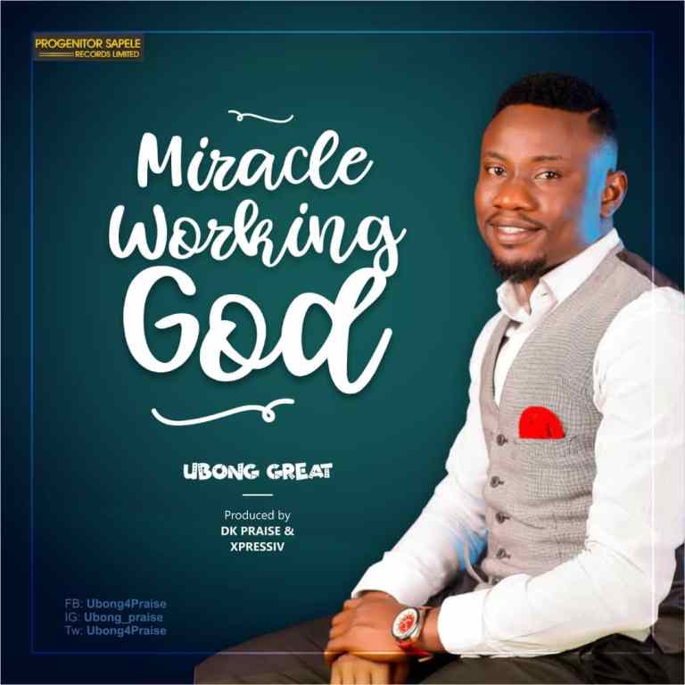 Ubong Great – Miracle Working God