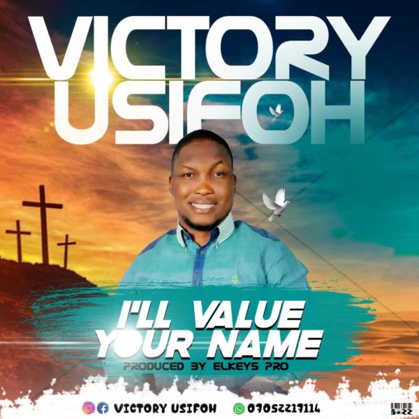Victor Usifoh - I'll Value Your Name