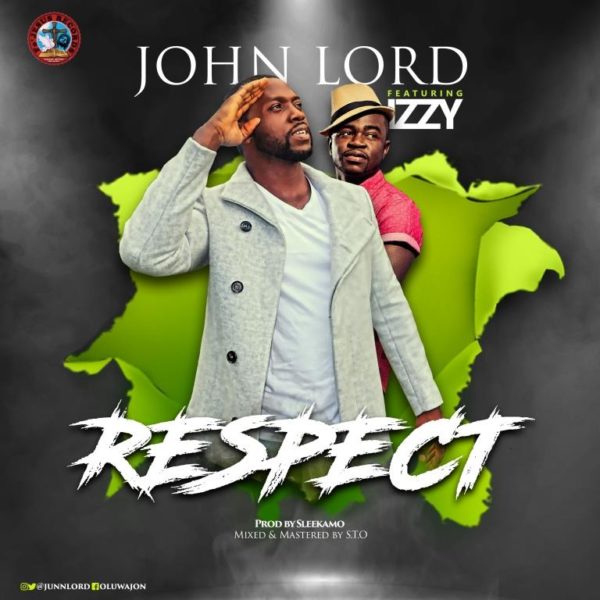 [Video] John Lord Ft. Izzy - Respect